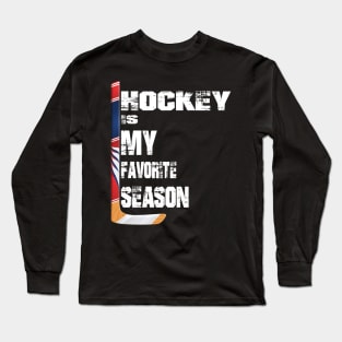 Hockey Is My Favorite Season Long Sleeve T-Shirt